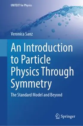 Sanz |  An Introduction to Particle Physics through Symmetry | Buch |  Sack Fachmedien