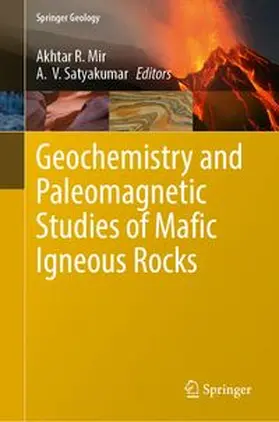 Mir / Satyakumar |  Geochemistry and Paleomagnetic Studies of Mafic Igneous Rocks | Buch |  Sack Fachmedien