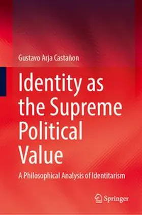 Castañon |  Identity as the Supreme Political Value | Buch |  Sack Fachmedien