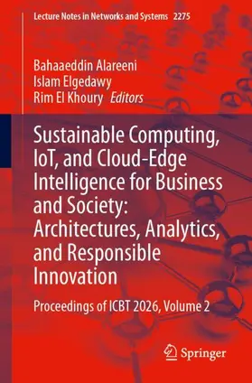 Alareeni / Elgedawy / Khoury |  Sustainable Computing, IoT, and Cloud-Edge Intelligence for Business and Society: Architectures, Analytics, and Responsible Innovation | Buch |  Sack Fachmedien