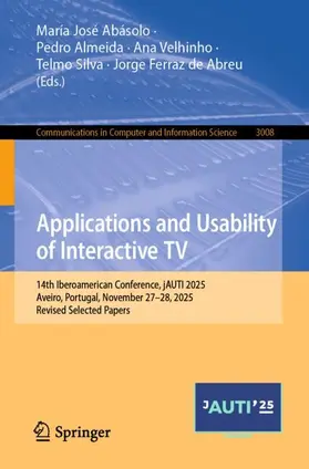 Abásolo / Almeida / Velhinho |  Applications and Usability of Interactive TV | Buch |  Sack Fachmedien