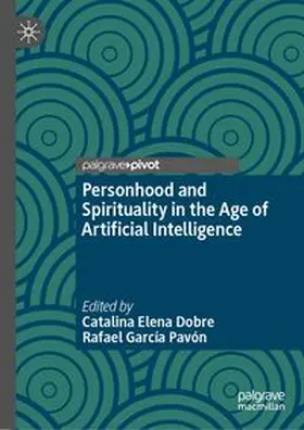 Elena Dobre / García Pavón |  Personhood and Spirituality in the Age of Artificial Intelligence | Buch |  Sack Fachmedien