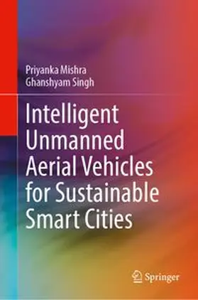 Mishra / Singh |  Intelligent Unmanned Aerial Vehicles for Sustainable Smart Cities | Buch |  Sack Fachmedien