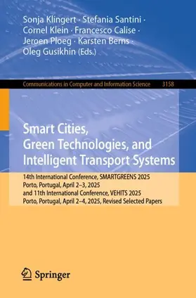 Klingert / Santini / Klein |  Smart Cities, Green Technologies, and Intelligent Transport Systems | Buch |  Sack Fachmedien