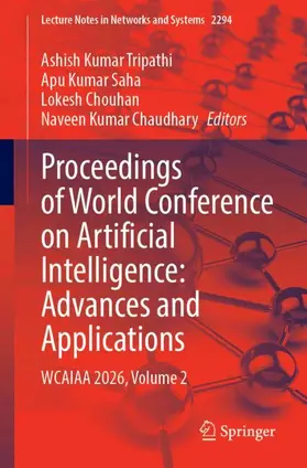 Tripathi / Saha / Chouhan |  Proceedings of World Conference on Artificial Intelligence: Advances and Applications | Buch |  Sack Fachmedien