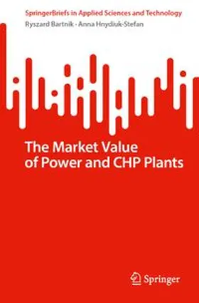 Bartnik / Hnydiuk-Stefan |  The Market Value of Power and CHP Plants | Buch |  Sack Fachmedien