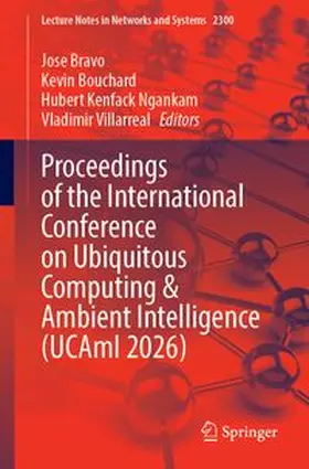 Bravo / Bouchard / Kenfack Ngankam |  Proceedings of the International Conference on Ubiquitous Computing & Ambient Intelligence (UCAmI 2026) | Buch |  Sack Fachmedien