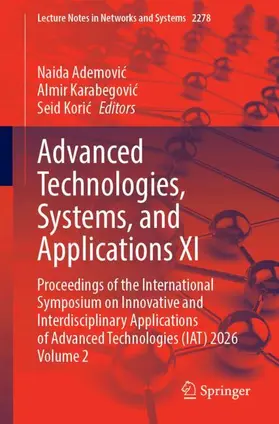 Ademovic / Karabegovic / Koric |  Advanced Technologies, Systems, and Applications XI | Buch |  Sack Fachmedien