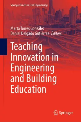 Torres González / Delgado Gutiérrez |  Teaching Innovation in Engineering and Building Education | Buch |  Sack Fachmedien