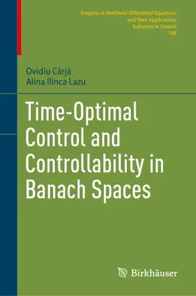 Cârja / Lazu |  Time-Optimal Control and Controllability in Banach Spaces | Buch |  Sack Fachmedien