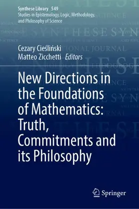 Cieslinski / Zicchetti |  New Directions in the Foundations of Mathematics: Truth, Commitments and its Philosophy | Buch |  Sack Fachmedien