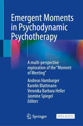 Hamburger / Blattmann / Heller |  Emergent Moments in Psychodynamic Psychotherapy | Buch |  Sack Fachmedien