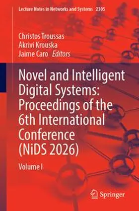 Troussas / Krouska / Caro |  Novel and Intelligent Digital Systems: Proceedings of the 6th International Conference (NiDS 2026) | Buch |  Sack Fachmedien