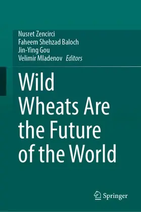 Zencirci / Baloch / Gou |  Wild Wheats Are the Future of the World | Buch |  Sack Fachmedien