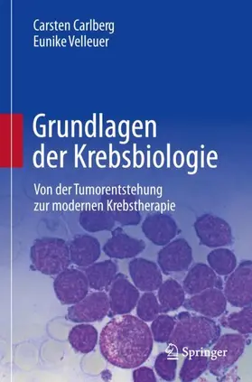 Carlberg / Velleuer |  Grundlagen der Krebsbiologie | Buch |  Sack Fachmedien