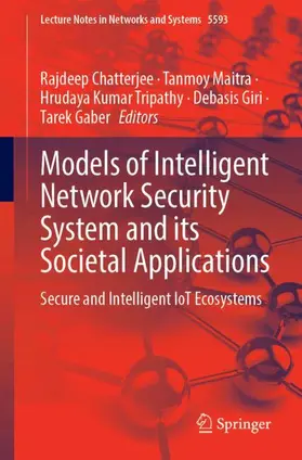 Chatterjee / Maitra / Tripathy |  Models of Intelligent Network Security System and its Societal Applications | Buch |  Sack Fachmedien