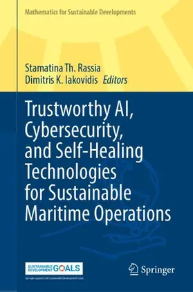 Rassia / Iakovidis |  Trustworthy AI, Cybersecurity, and Self-Healing Technologies for Sustainable Maritime Operations | Buch |  Sack Fachmedien