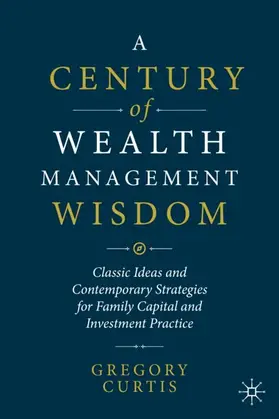 Curtis |  A Century of Wealth Management Wisdom | Buch |  Sack Fachmedien