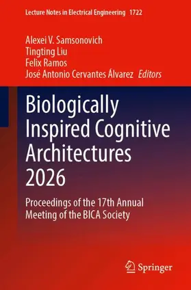 Samsonovich / Liu / Ramos |  Biologically Inspired Cognitive Architectures 2026 | Buch |  Sack Fachmedien