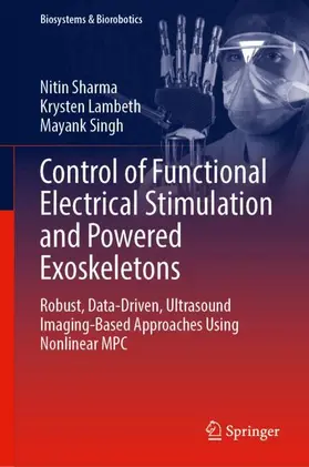 Sharma / Lambeth / Singh |  Control of Functional Electrical Stimulation and Powered Exoskeletons | Buch |  Sack Fachmedien