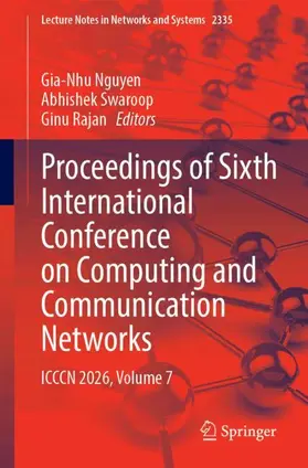 Nguyen / Swaroop / Rajan |  Proceedings of Sixth International Conference on Computing and Communication Networks | Buch |  Sack Fachmedien