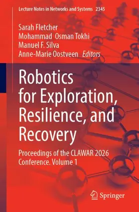 Fletcher / Tokhi / Silva |  Robotics for Exploration, Resilience, and Recovery | Buch |  Sack Fachmedien