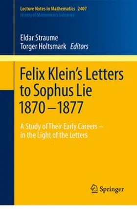 Straume / Holtsmark |  Felix Klein’s Letters to Sophus Lie 1870–1877 | Buch |  Sack Fachmedien