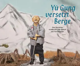 Aicher / Treusch |  Yü Gung versetzt Berge | Buch |  Sack Fachmedien