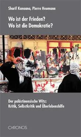 Kanaana / Heumann |  Wo ist der Frieden? Wo ist die Demokratie? | Buch |  Sack Fachmedien