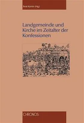 Kümin |  Landgemeinde und Kirche im Zeitalter der Konfessionen | Buch |  Sack Fachmedien