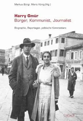 Bürgi / König |  Harry Gmür - Bürger, Kommunist, Journalist | Buch |  Sack Fachmedien