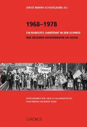 Schaufelbuehl |  1968-1978. Ein bewegtes Jahrzehnt in der Schweiz / Une décennie mouvementée en Suisse | Buch |  Sack Fachmedien