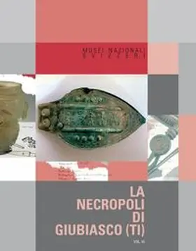 Tori / Schmid-Sikimic / Della-Casa |  La necropoli di Giubiasco (TI) | Buch |  Sack Fachmedien