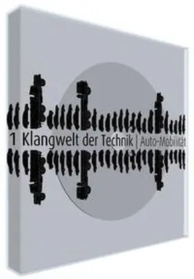 Hengartner / Rosenfeld |  'Klangwelt der Technik': Auto-Mobilität | Buch |  Sack Fachmedien