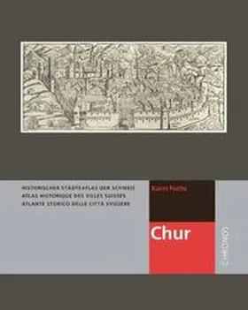 Fuchs / Institut für Kulturforschung Graubünden und vom Kuratorium Historischer Städteatlas der Schweiz |  Chur | Buch |  Sack Fachmedien