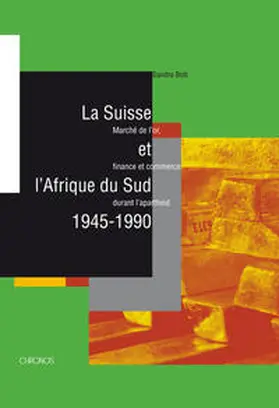 Bott |  La Suisse et l’Afrique du Sud, 1945–1990 | Buch |  Sack Fachmedien