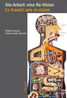 Danuser / Gonik |  Die Arbeit: eine Re-Vision – Le travail: une re-vision | Buch |  Sack Fachmedien