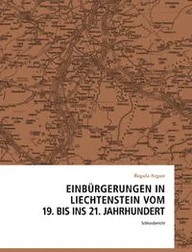 Argast |  Einbürgerungen in Liechtenstein vom 19. bis ins 21. Jahrhundert | Buch |  Sack Fachmedien