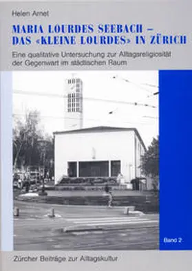 Arnet |  Maria Lourdes Seebach – das 'kleine Lourdes' in Zürich | Buch |  Sack Fachmedien