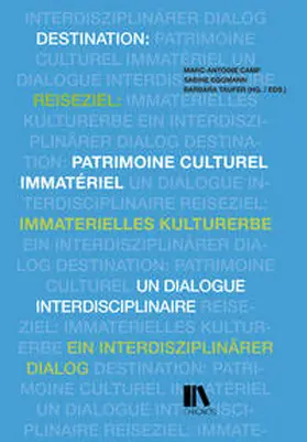 Camp / Eggmann / Taufer |  Reiseziel: immaterielles Kulturerbe – Destination: patrimoine culturel immatériel | Buch |  Sack Fachmedien