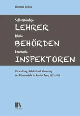 Rothen |  Selbstständige Lehrer, lokale Behörden, kantonale Inspektoren | Buch |  Sack Fachmedien