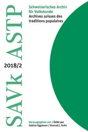 Eggmann / Kuhn |  Schweizerisches Archiv für Volkskunde / Archives suisses des traditions populaires 2018/2 | Buch |  Sack Fachmedien