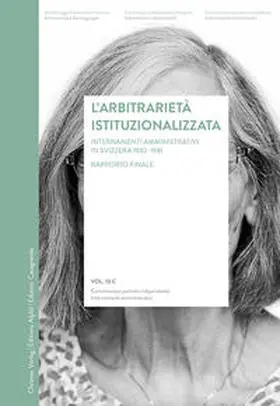 Commissione peritale indipendente Internamenti amministrativi |  L'arbitrarietà istituzionalizzata Internamenti amministrativi nella Svizzera 1930–1981 | Buch |  Sack Fachmedien
