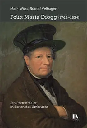Wüst / Velhagen |  Felix Maria Diogg (1762–1834) | Buch |  Sack Fachmedien