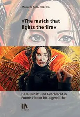 Kalbermatten |  «The match that lights the fire» | Buch |  Sack Fachmedien