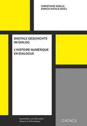 Natale / Sibille |  Digitale Geschichte im Dialog | L'histoire numérique en dialogue | Buch |  Sack Fachmedien