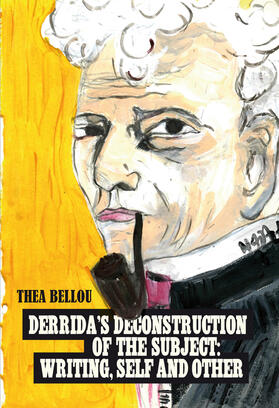 Bellou | Derrida¿s Deconstruction of the Subject: Writing, Self and Other | Buch | 978-3-0343-1425-1 | sack.de