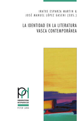 Esparza Martin / López Gaseni | La identidad en la literatura vasca contemporánea | Buch | 978-3-0343-2025-2 | sack.de