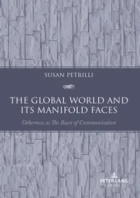 Petrilli |  The Global World and its Manifold Faces | Buch |  Sack Fachmedien