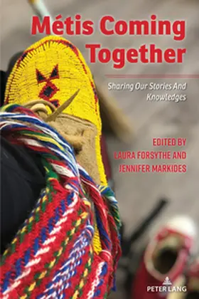 Forsythe / Markides |  Métis Coming Together | Buch |  Sack Fachmedien